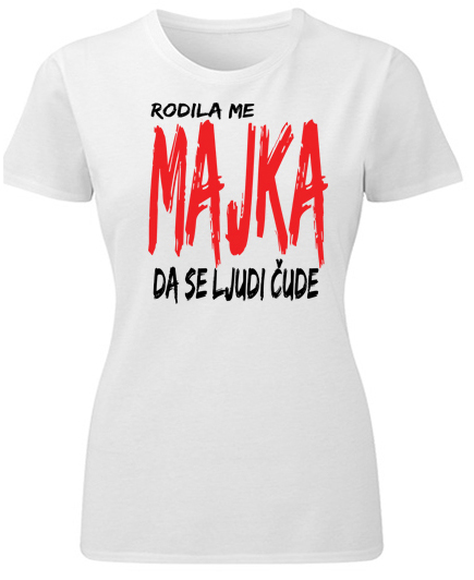 Majice sa stampom natpisom slikom/Za devojku/rodila me majka .jpg